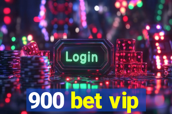 900 bet vip